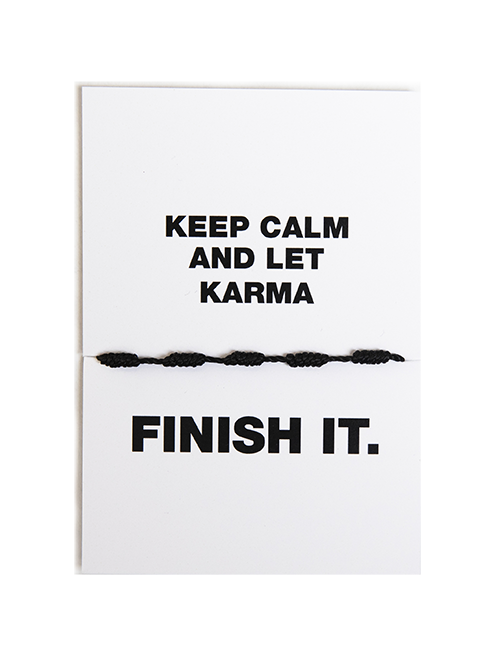 KEEP CALM AND LET KARMA FINISH IT